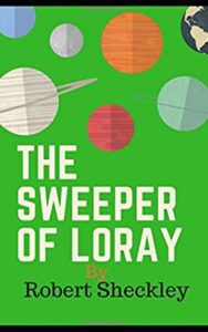 Read more about the article The Sweeper of Loray By  Robert Sheckley