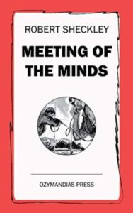 Read more about the article Meeting of the Minds By  Robert Sheckley