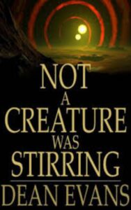 Read more about the article Not a Creature Was Stirring By  Dean Evans