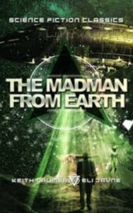 Read more about the article The Madman From Earth By  John Keith Laumer