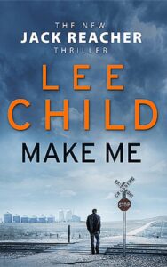 Read more about the article LEE CHILD MAKE ME By Jack Reacher