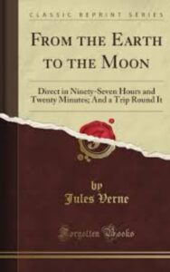 Read more about the article From the Earth to the Moon, Direct in Ninety-Seven Hours  By  Jules Verne