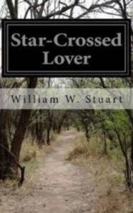 Read more about the article Star-Crossed Lover By  William W. Stuart