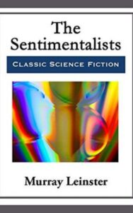 Read more about the article The Sentimentalists By  Murray Leinster