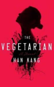 Read more about the article The Vegetarian By Han Kang