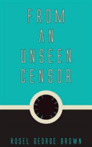 Read more about the article From an Unseen Censor By  Rosel George Brown