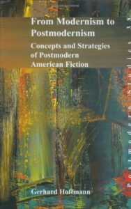 Read more about the article From Modernism to Postmodernism By Gerhard Hoffmann