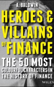 Read more about the article Heroes and villains of finance by Baldwin & Adam N. S. G