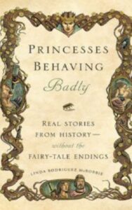 Read more about the article Princesses Behaving Badly By Linda Rodriguez McRobbie