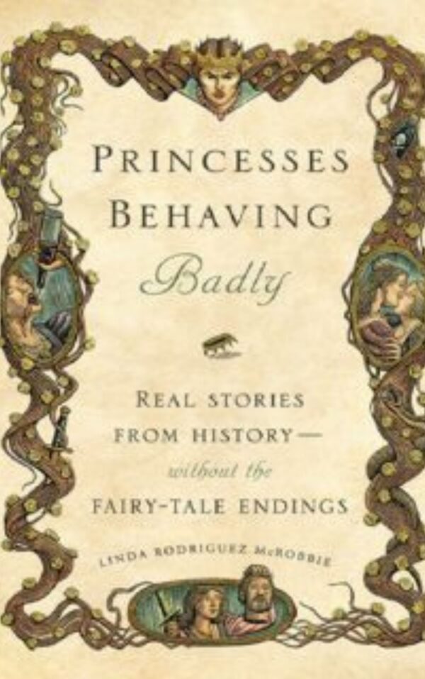 Princesses Behaving Badly By Linda Rodriguez McRobbie