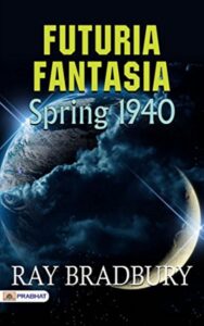 Read more about the article Futuria Fantasia Winter 1940 By  Ray Bradbury