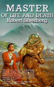 Read more about the article Master of Life and Death By  Robert Silverberg