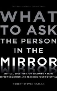 Read more about the article What to Ask the Person in the Mirror by Robert Steven Kaplan