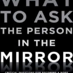 What to Ask the Person in the Mirror