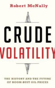 Read more about the article Crude Volatility by Robert McNally