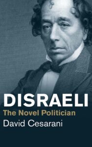 Read more about the article Disraeli The Novel Politician By DAVID CESARANI