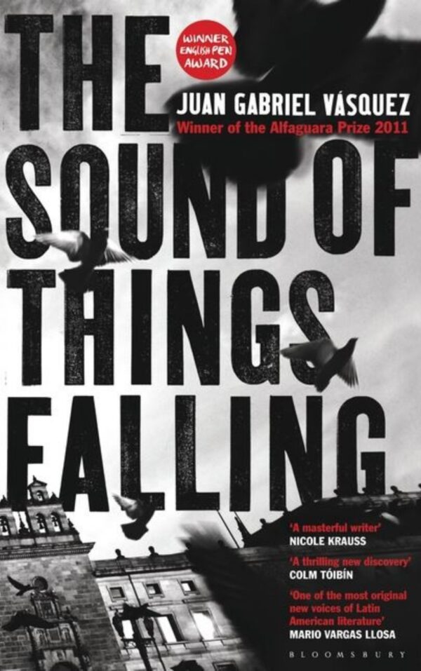 The Sound of Things Falling A Novel