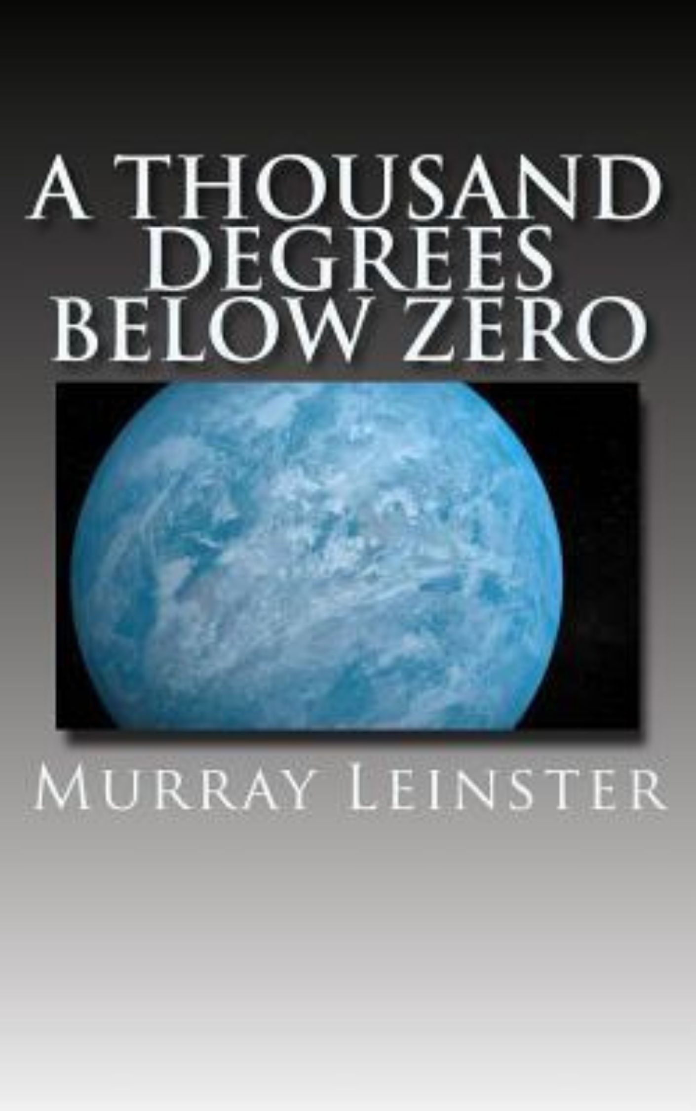 A Thousand Degrees Below Zero