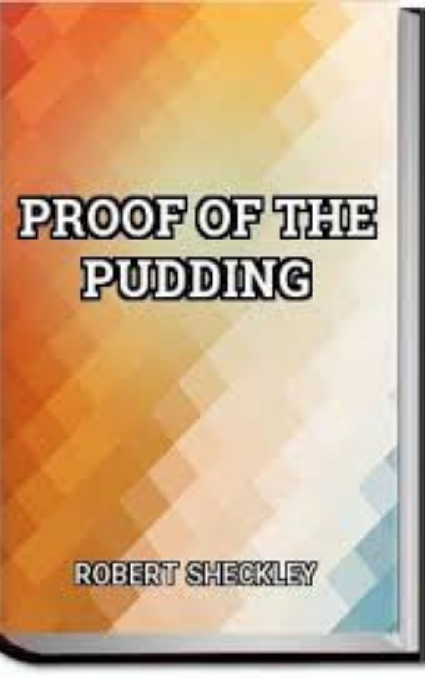 You are currently viewing Proof of the Pudding By  Robert Sheckley