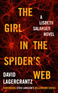 Read more about the article The Girl in the Spider’s Web By DAVID LAGERCRANTZ