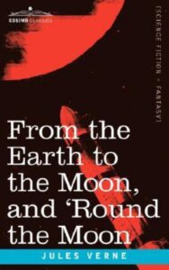 Read more about the article From the Earth to the Moon By  Jules Verne