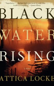 Read more about the article Black Water Rising A Novel By ATTICA LOCKE