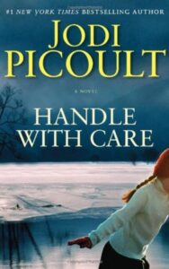 Read more about the article Handle with Care A Novel By JODI PICOULT