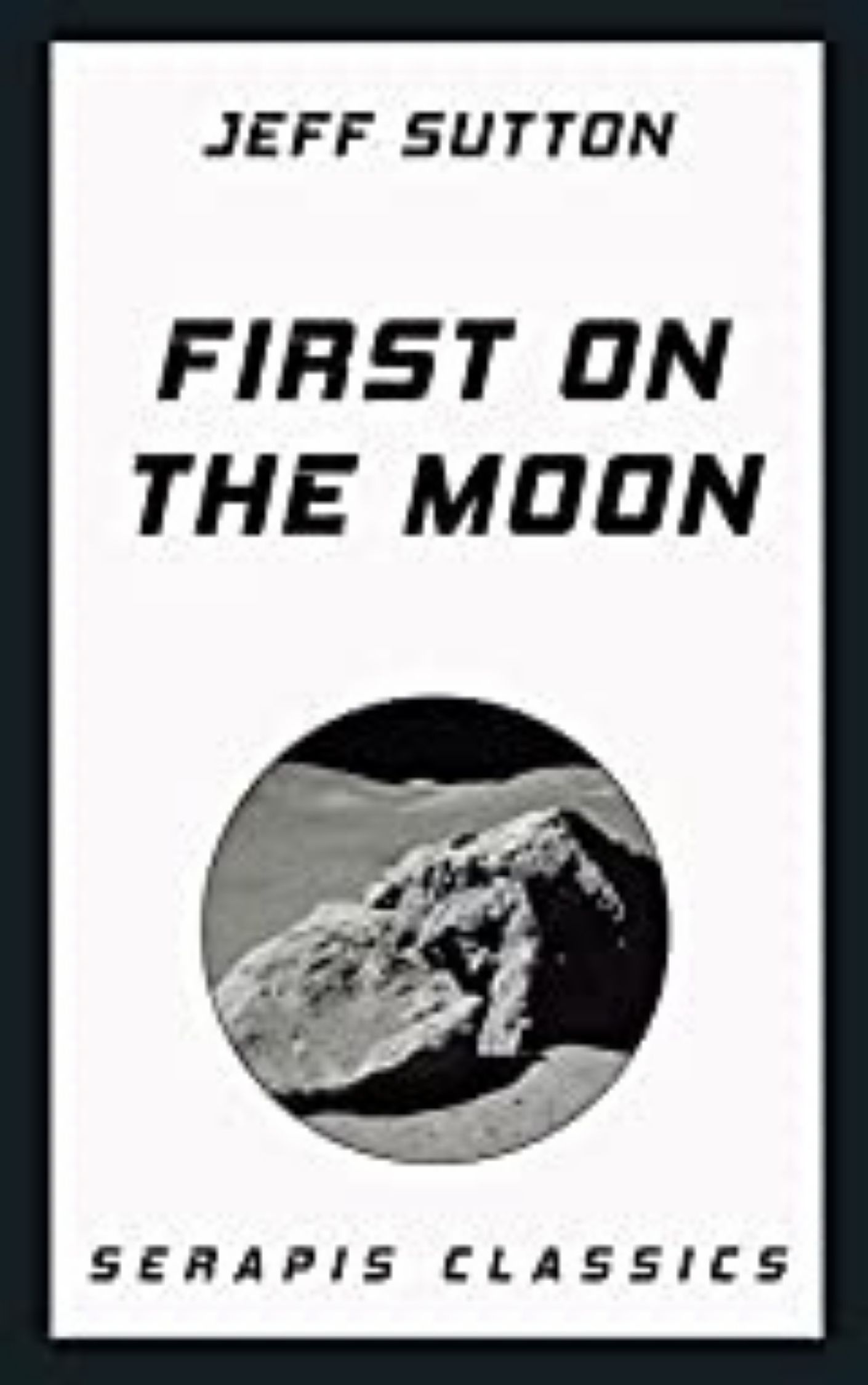 You are currently viewing First on the Moon By  Jeff Sutton