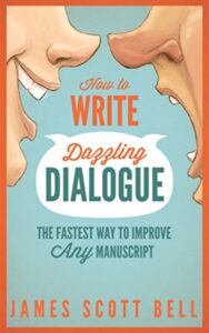 Read more about the article How to Write Dazzling Dialogue By James Scott Bell