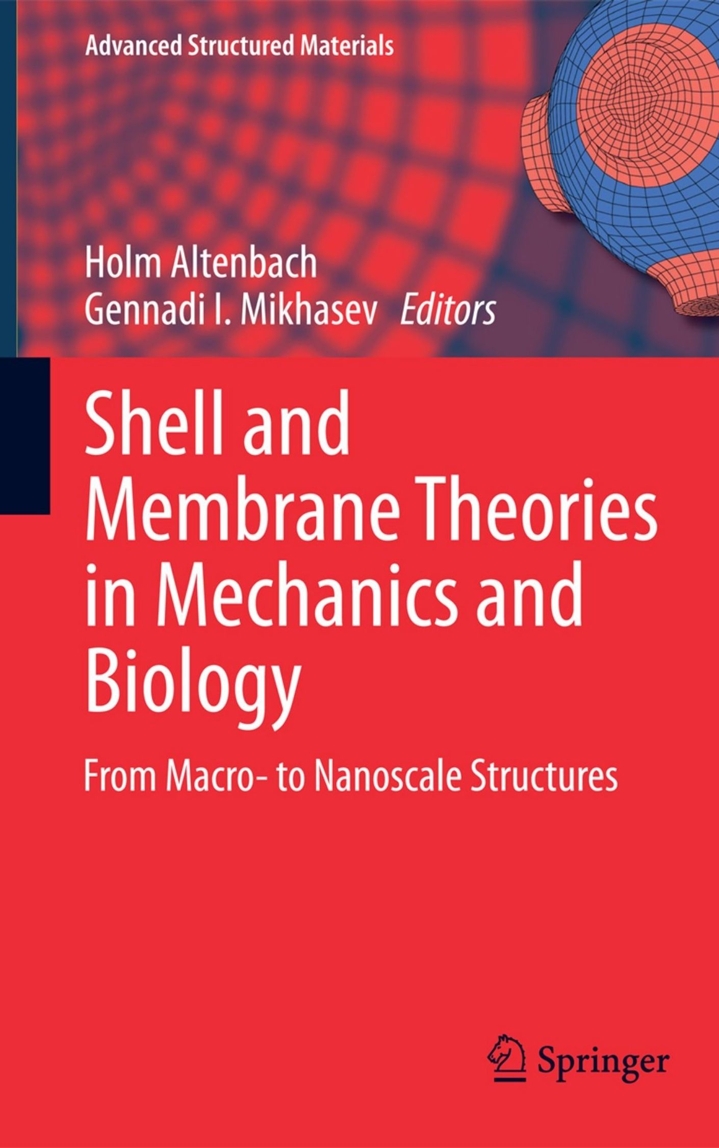 You are currently viewing Shell and Membrane Theories in Mechanics and Biology by  Holm Altenbach