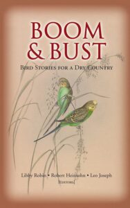 Read more about the article Boom and Bust Bird Stories for a Dry Country by Robert Heinsohn