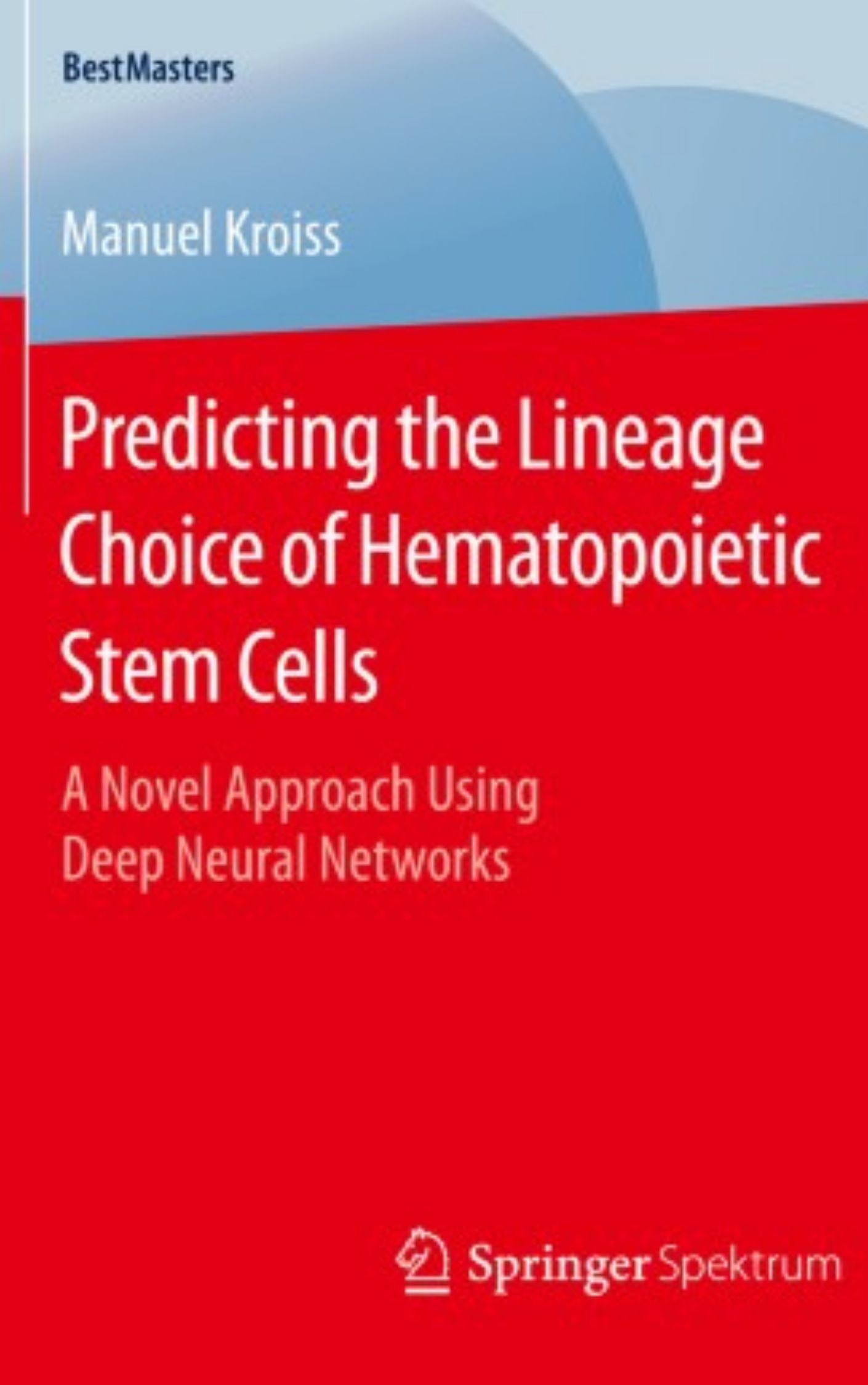 You are currently viewing Predicting the Lineage Choice of Hematopoietic Stem Cells by Manuel Kroiss