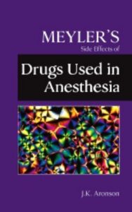 Read more about the article Meylers Side Effects of Drugs Used in Anesthesia by Jeffrey K. Aronson