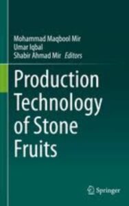 Read more about the article Production Technology of Stone Fruits by Mohammad Maqbool