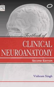 Read more about the article Textbook of Clinical Neuroanatomy by Vishram Singh