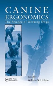 Read more about the article Canine Ergonomics The Science of Working Dogs by William S. Helton