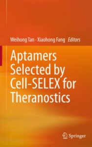 Read more about the article Aptamers Selected by Cell SELEX for Theranostics by  Xiaohong Fang