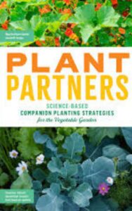 Read more about the article Science Based Companion Planting Strategies for the Vegetable Garden by Jessica Walliser