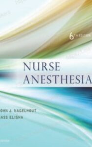 Read more about the article Nurse Anesthesia by  John J. Nagelhout & Sass Elisha