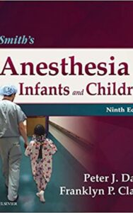 Read more about the article Smiths Anesthesia for Infants and Children by Peter J. Davis