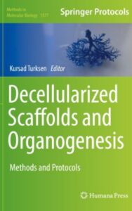 Read more about the article Decellularized Scaffolds and Organogenesis Methods and Protocols by Kürşad Türkşen