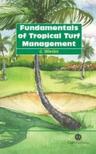 Read more about the article Fundamentals of Tropical Turf Management by Greg Wiecko