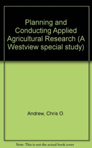 Read more about the article Planning And Conducting Applied Agricultural Research by Peter E. Hildebrand