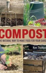 Read more about the article Compost The natural way to make food for your garden by Kenneth Thompson