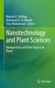 Read more about the article Nanotechnology and Plant Sciences Nanoparticles by  Manzer H. Siddiqui