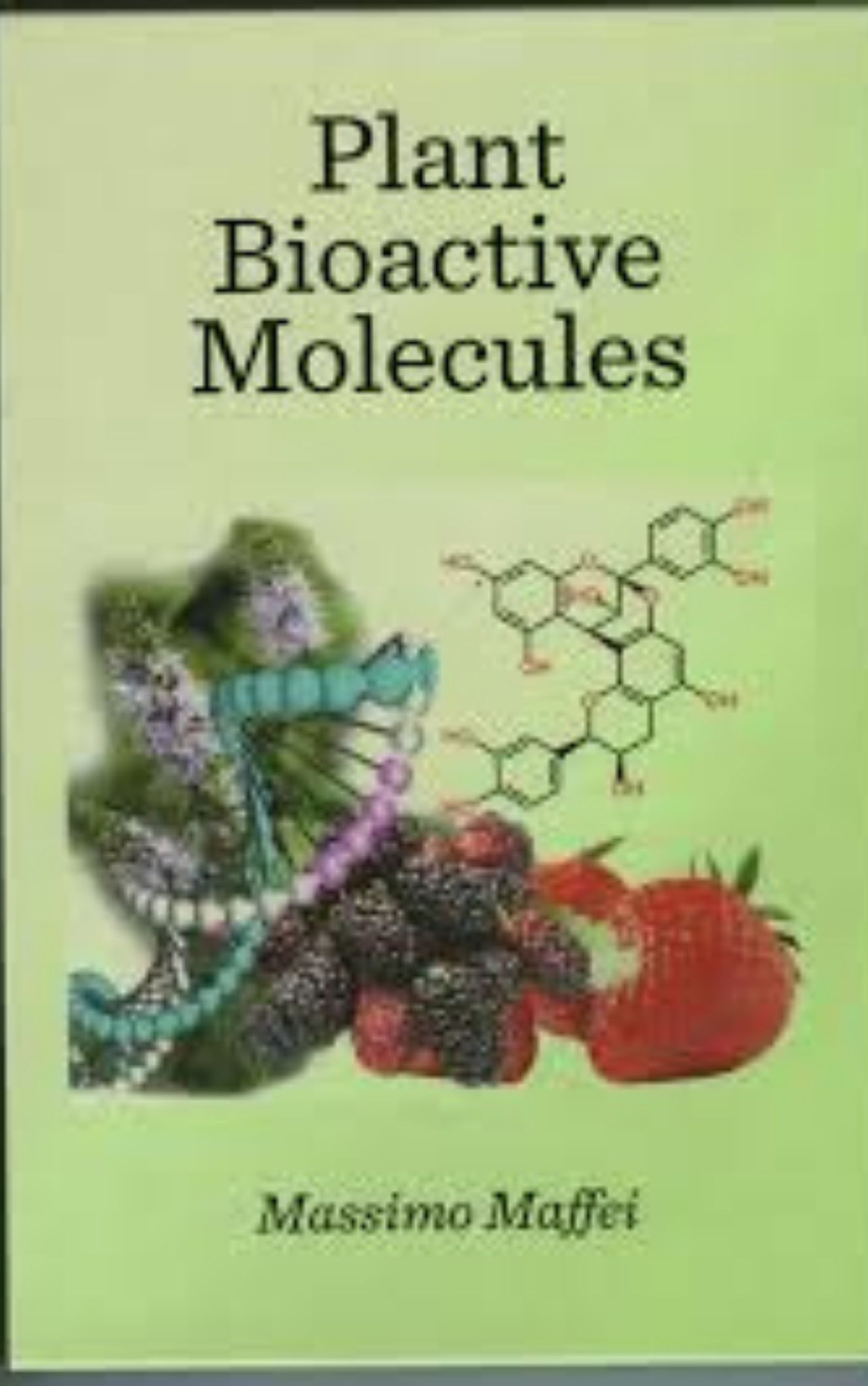 You are currently viewing Plant Bioactive Molecules by  Massimo Maffei