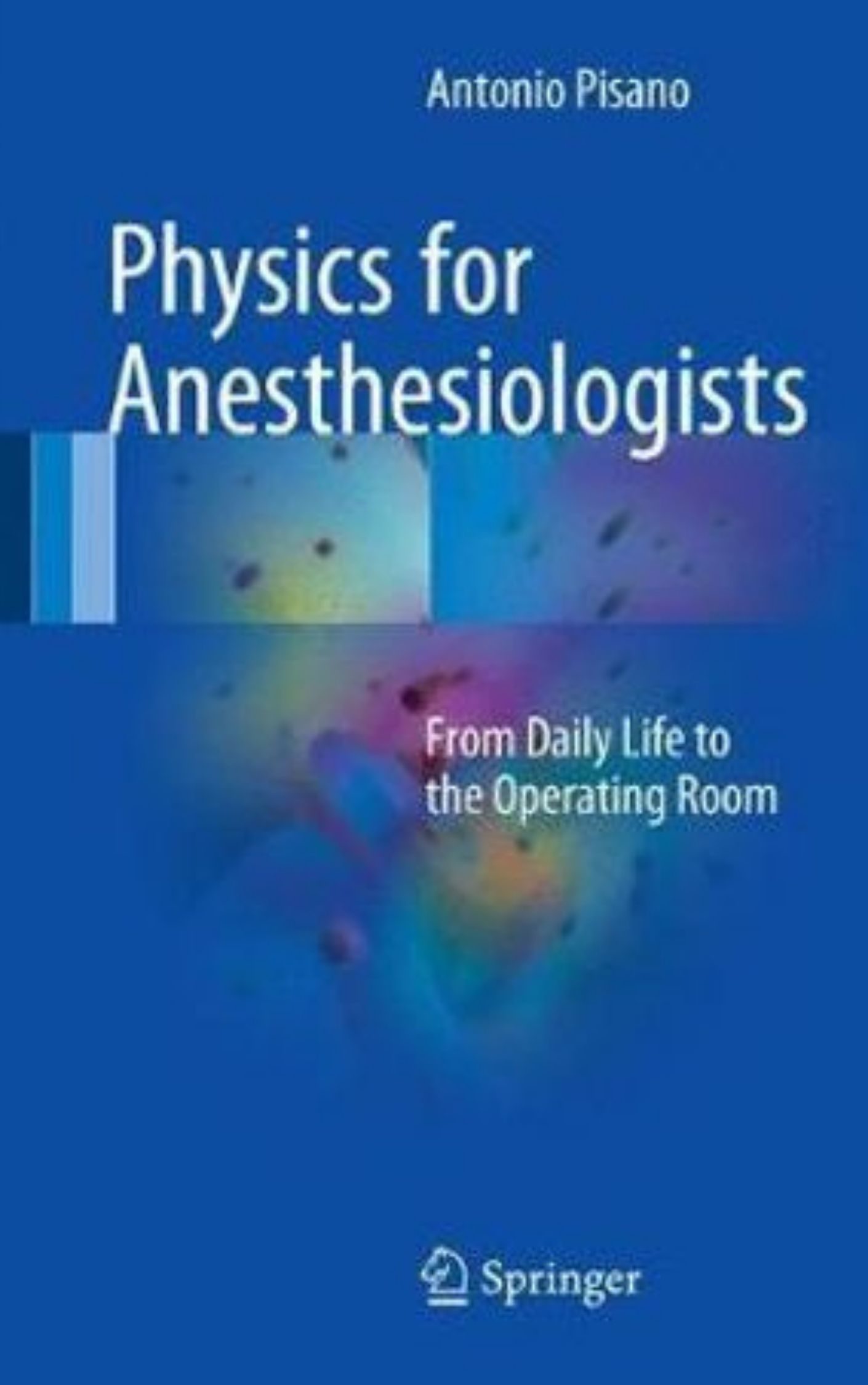 You are currently viewing Physics for anesthesiologists by Antonio Pisano