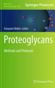 Read more about the article Proteoglycans Methods and Protocols by Françoise Rédini