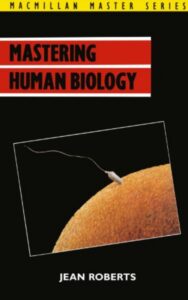 Read more about the article Mastering Human Biology by Jean Roberts