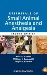 Read more about the article Essentials of small animal anesthesia and analgesia by Kurt A. Grimm